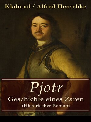 cover image of Pjotr--Geschichte eines Zaren (Historischer Roman)